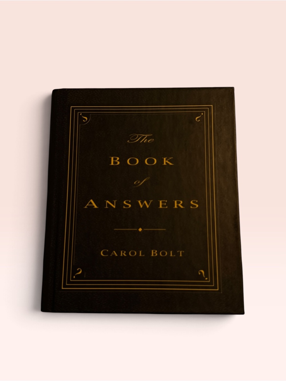 The Book of Answers by Carol Bolt 1999 Hardcover ISBN 9780786865666
